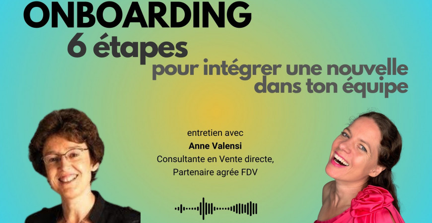 Les 6 Étapes Cruciales pour un Onboarding Efficace dans la Vente Directe