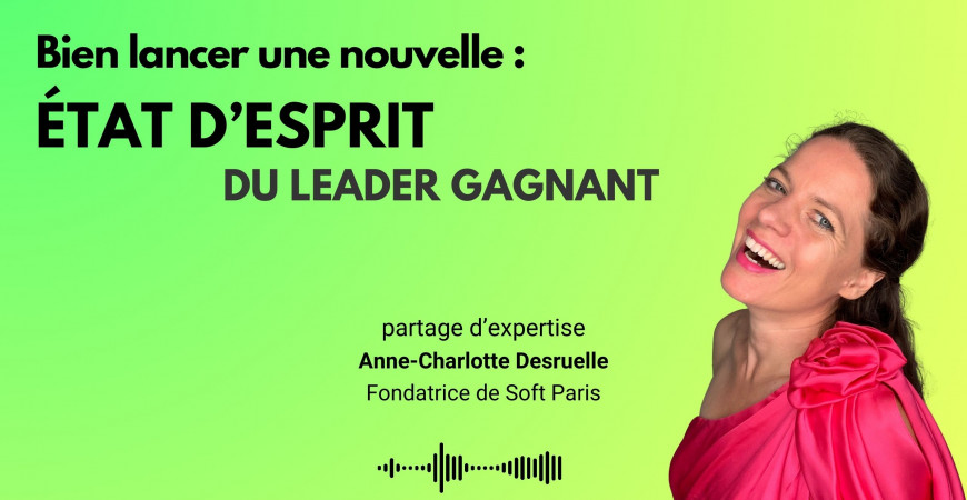 Lancer une Nouvelle dans son Équipe : Cultiver le Bon État d'Esprit en tant que Leader